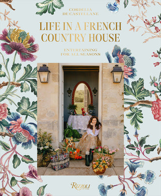 Life In A French Country House: Entertaining For All Seasons grāmata Cordelia De Castellane